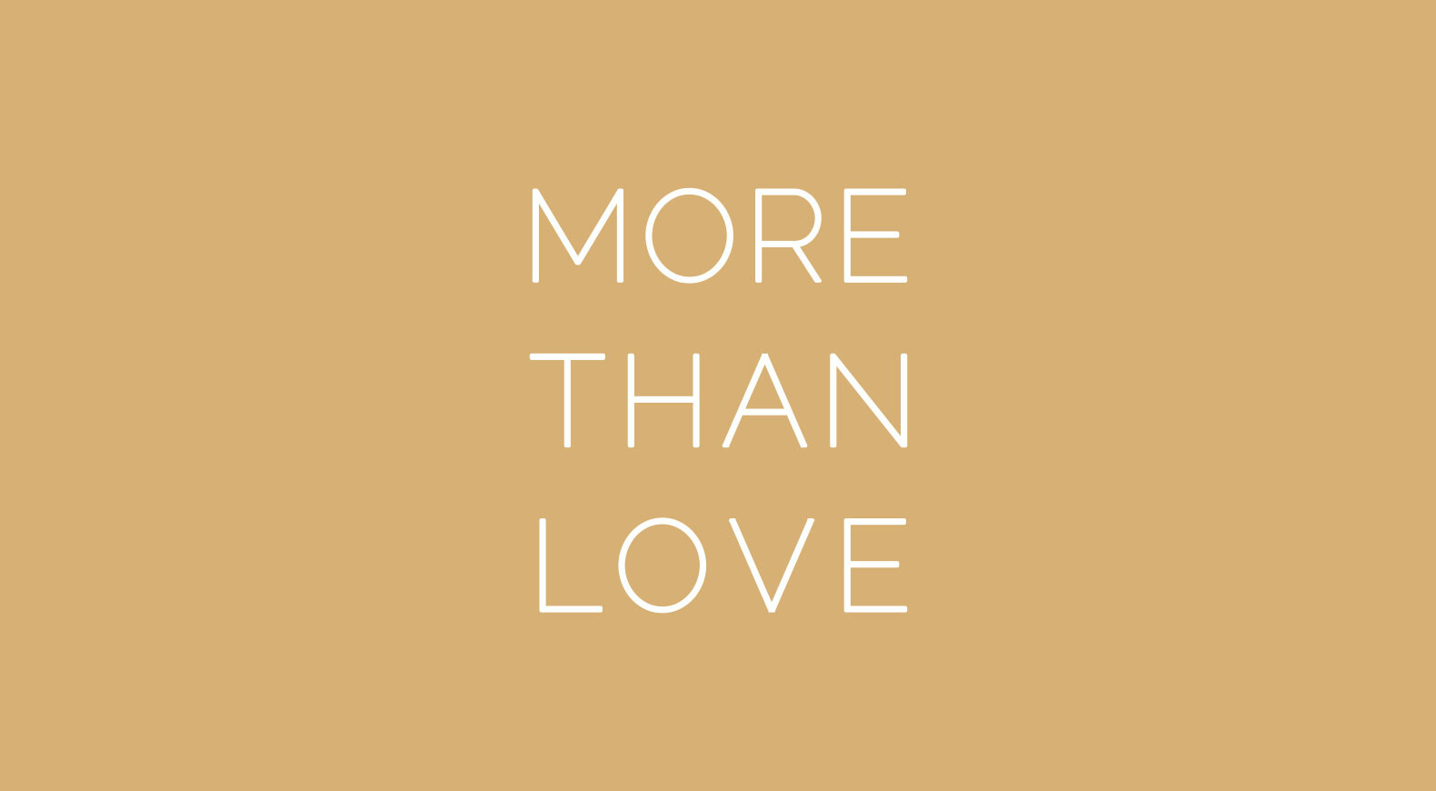 More than Love